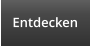 Entdecken